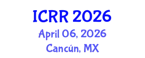 International Conference on Radiography and Radiotherapy (ICRR) April 06, 2026 - Cancún, Mexico