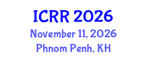 International Conference on Radiography and Radiotherapy (ICRR) November 11, 2026 - Phnom Penh, Cambodia
