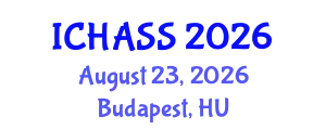 International Conference on Humanities, Administrative and Social Sciences (ICHASS) August 23, 2026 - Budapest, Hungary