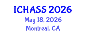 International Conference on Humanities, Administrative and Social Sciences (ICHASS) May 18, 2026 - Montreal, Canada