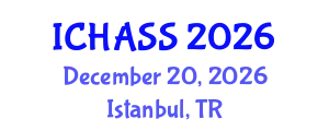 International Conference on Humanities, Administrative and Social Sciences (ICHASS) December 20, 2026 - Istanbul, Turkey