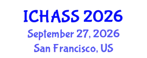International Conference on Humanities, Administrative and Social Sciences (ICHASS) September 27, 2026 - San Francisco, United States
