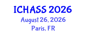 International Conference on Humanities, Administrative and Social Sciences (ICHASS) August 26, 2026 - Paris, France