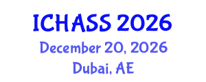 International Conference on Humanities, Administrative and Social Sciences (ICHASS) December 20, 2026 - Dubai, United Arab Emirates