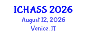 International Conference on Humanities, Administrative and Social Sciences (ICHASS) August 12, 2026 - Venice, Italy