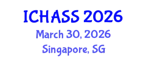 International Conference on Humanities, Administrative and Social Sciences (ICHASS) March 30, 2026 - Singapore, Singapore