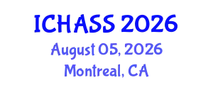 International Conference on Humanities, Administrative and Social Sciences (ICHASS) August 05, 2026 - Montreal, Canada