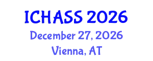 International Conference on Humanities, Administrative and Social Sciences (ICHASS) December 27, 2026 - Vienna, Austria
