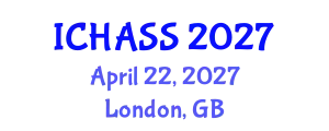 International Conference on Humanities, Administrative and Social Sciences (ICHASS) April 22, 2027 - London, United Kingdom