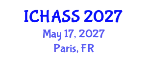 International Conference on Humanities, Administrative and Social Sciences (ICHASS) May 17, 2027 - Paris, France