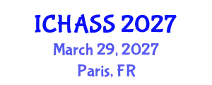 International Conference on Humanities, Administrative and Social Sciences (ICHASS) March 29, 2027 - Paris, France