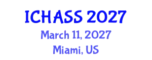 International Conference on Humanities, Administrative and Social Sciences (ICHASS) March 11, 2027 - Miami, United States