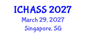 International Conference on Humanities, Administrative and Social Sciences (ICHASS) March 29, 2027 - Singapore, Singapore