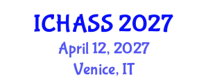 International Conference on Humanities, Administrative and Social Sciences (ICHASS) April 12, 2027 - Venice, Italy