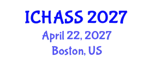 International Conference on Humanities, Administrative and Social Sciences (ICHASS) April 22, 2027 - Boston, United States