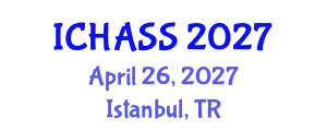 International Conference on Humanities, Administrative and Social Sciences (ICHASS) April 26, 2027 - Istanbul, Turkey