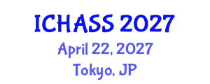 International Conference on Humanities, Administrative and Social Sciences (ICHASS) April 22, 2027 - Tokyo, Japan