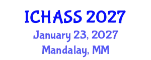 International Conference on Humanities, Administrative and Social Sciences (ICHASS) January 23, 2027 - Mandalay, Myanmar