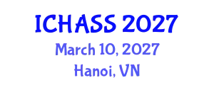 International Conference on Humanities, Administrative and Social Sciences (ICHASS) March 10, 2027 - Hanoi, Vietnam