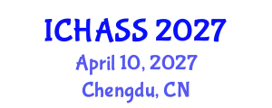 International Conference on Humanities, Administrative and Social Sciences (ICHASS) April 10, 2027 - Chengdu, China