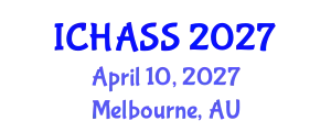 International Conference on Humanities, Administrative and Social Sciences (ICHASS) April 10, 2027 - Melbourne, Australia