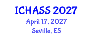 International Conference on Humanities, Administrative and Social Sciences (ICHASS) April 17, 2027 - Seville, Spain