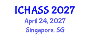 International Conference on Humanities, Administrative and Social Sciences (ICHASS) April 24, 2027 - Singapore, Singapore