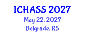 International Conference on Humanities, Administrative and Social Sciences (ICHASS) May 22, 2027 - Belgrade, Serbia