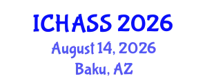 International Conference on Humanities, Administrative and Social Sciences (ICHASS) August 14, 2026 - Baku, Azerbaijan