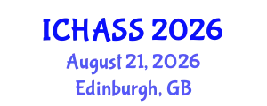International Conference on Humanities, Administrative and Social Sciences (ICHASS) August 21, 2026 - Edinburgh, United Kingdom