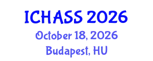 International Conference on Humanities, Administrative and Social Sciences (ICHASS) October 18, 2026 - Budapest, Hungary