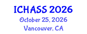 International Conference on Humanities, Administrative and Social Sciences (ICHASS) October 25, 2026 - Vancouver, Canada
