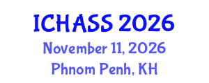 International Conference on Humanities, Administrative and Social Sciences (ICHASS) November 11, 2026 - Phnom Penh, Cambodia