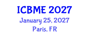 International Conference on Business Management and Economics (ICBME) January 25, 2027 - Paris, France