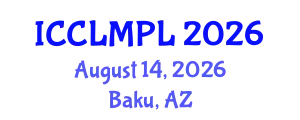 International Conference on Commercial Law, Media and Public Law (ICCLMPL) August 14, 2026 - Baku, Azerbaijan