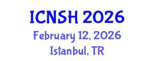 International Conference on Nursing Science and Healthcare (ICNSH) February 12, 2026 - Istanbul, Turkey