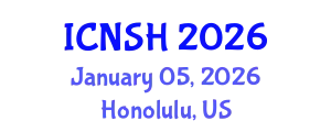 International Conference on Nursing Science and Healthcare (ICNSH) January 05, 2026 - Honolulu, United States