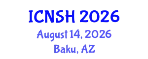 International Conference on Nursing Science and Healthcare (ICNSH) August 14, 2026 - Baku, Azerbaijan