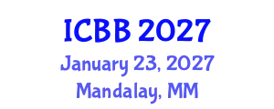 International Conference on Biotechnology and Biochemistry (ICBB) January 23, 2027 - Mandalay, Myanmar