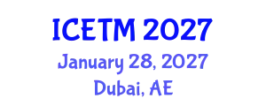 International Conference on Education and Teaching Methods (ICETM) January 28, 2027 - Dubai, United Arab Emirates