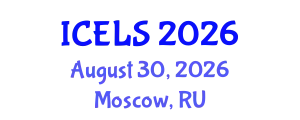 International Conference on Education and Learning Sciences (ICELS) August 30, 2026 - Moscow, Russia