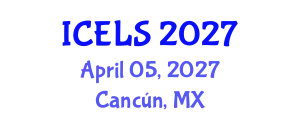 International Conference on Education and Learning Sciences (ICELS) April 05, 2027 - Cancún, Mexico