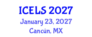International Conference on Education and Learning Sciences (ICELS) January 23, 2027 - Cancún, Mexico