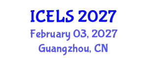 International Conference on Education and Learning Sciences (ICELS) February 03, 2027 - Guangzhou, China