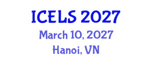 International Conference on Education and Learning Sciences (ICELS) March 10, 2027 - Hanoi, Vietnam