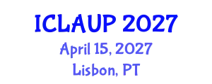 International Conference on Landscape Architecture and Urban Planning (ICLAUP) April 15, 2027 - Lisbon, Portugal