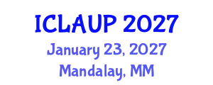 International Conference on Landscape Architecture and Urban Planning (ICLAUP) January 23, 2027 - Mandalay, Myanmar
