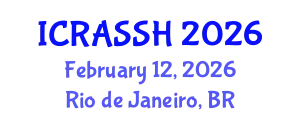 International Conference on Research in the Arts, Social Sciences and Humanities (ICRASSH) February 12, 2026 - Rio de Janeiro, Brazil