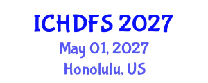 International Conference on Human Development and Family Studies (ICHDFS) May 01, 2027 - Honolulu, United States