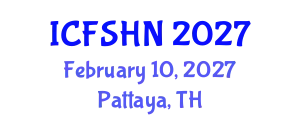 International Conference on Food Science and Human Nutrition (ICFSHN) February 10, 2027 - Pattaya, Thailand